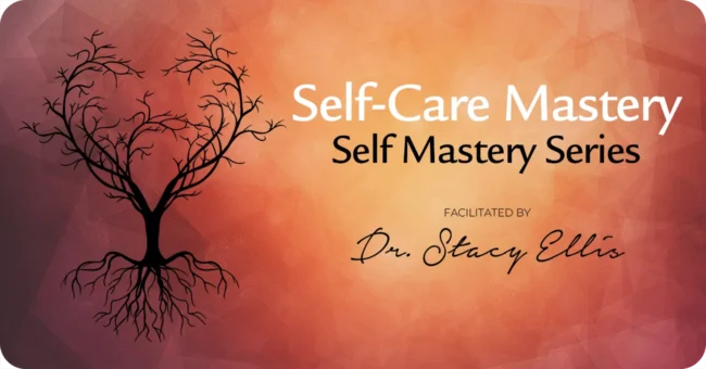 Self-Mastery-Series-Self-Care-Mastery Self Mastery Series - Self Care Mastery